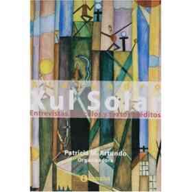 Xul Solar - Entrevistas, Articulos Y Textos Ineditos 1ra. 1 Reim