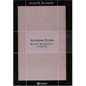 Alfonsina Storni. Mujeres, Modernidad Y Literatura 1a. Ed
