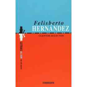 Cuentos Selectos - Felisberto Hernandez
