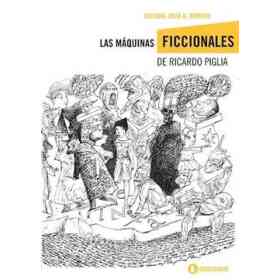 Las Maquinas Ficcionales De Ricardo Piglia