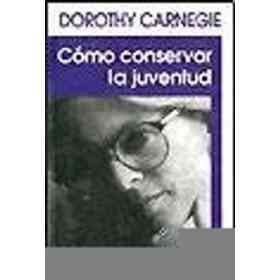 Cómo Conservar La Juventud