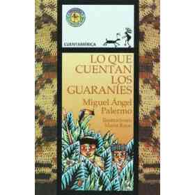 Lo Que Cuentan Los Guaranies