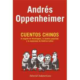 Cuentos Chinos. El Engaño De Washington, La Mentira Populista Y La Esperanza De America Latina