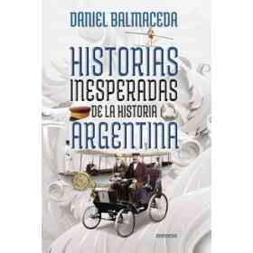 Historias Inesperadas De La Historia Arg