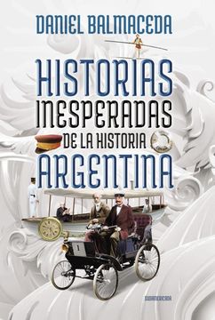 Historias Inesperadas De La Historia Arg