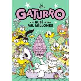 Gaturro 16. Gaturro Y El Rubi De Los Mil