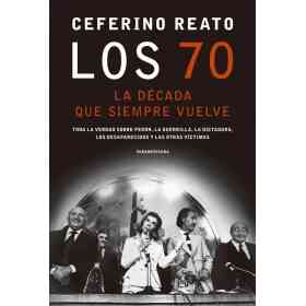 Los 70. La Decada Que Siempre Vuelve
