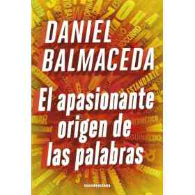 El Apasionante Origen De Las Palabras