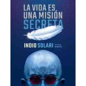 La Vida Es Una Mision Secreta
