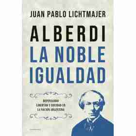 Alberdi: La Noble Igualdad