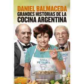 Grandes Historias De La Cocina Argentina