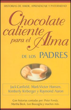 Chocolate Caliente Para El Alma De Los Padres