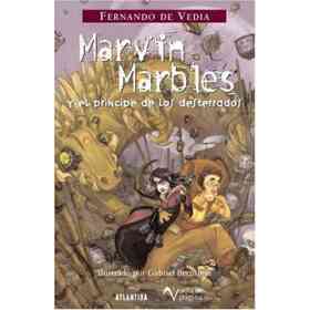 Marvin Marbles. Y El Principe De Los Desterrados
