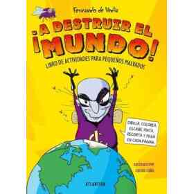 A Destruir El Mundo! Libro De Actividades Para Pequeños Malvados