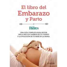 Libro Del Embarazo Y Parto Una Guia Completa Para Seguir Mes a Mes Los Cambios De Tu