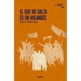 El Que No Salta Es Un Holandes