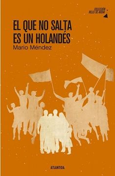 El Que No Salta Es Un Holandes