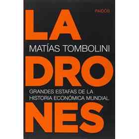 Ladrones. Grandes Estafas De La Historia Economica Mundial