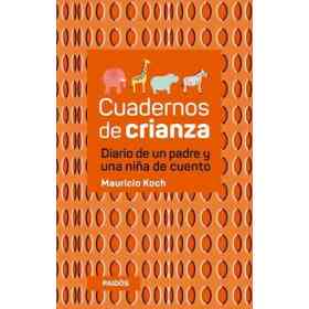 Cuadernos De Crianza. Diario De Un Padre Y Una niña De Cuento