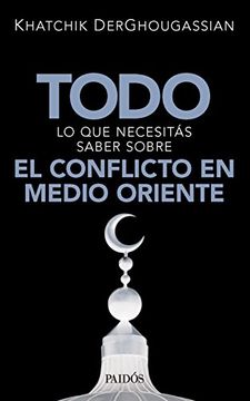 Todo Lo Que Necesitas Saber Sobre El Conflicto en Medio Orie