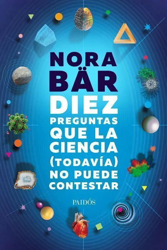Diez Preguntas Que La Ciencia (Todavia) No Puede Contestar