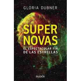 Supernovas El Espectacular Fin De Las Estrellas