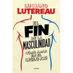 El Fin De La Masculinidad