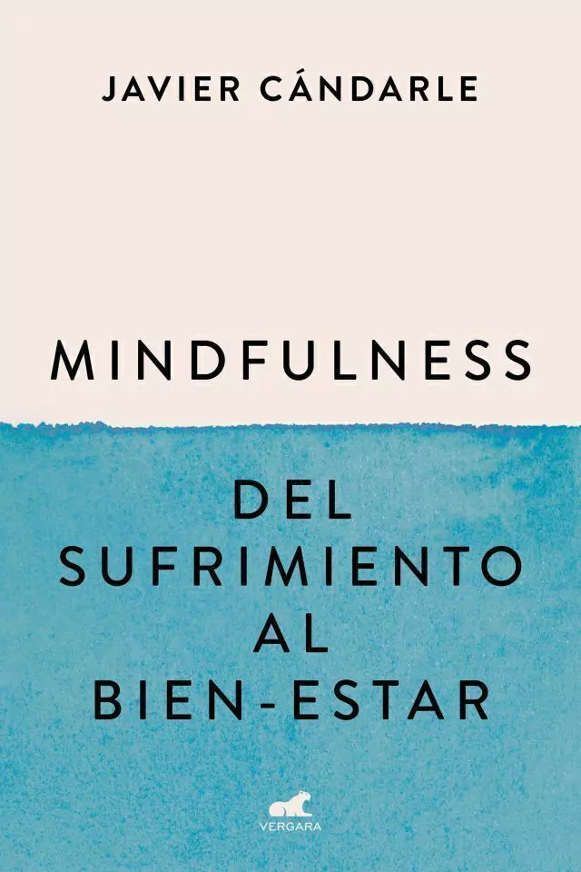 Mindfulness: Del Sufrimiento Al Bien-Est