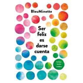 Ser Feliz Es Darse Cuenta - Reedicion