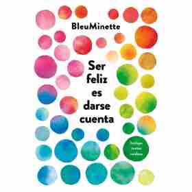 Ser Feliz Es Darse Cuenta - Reedicion