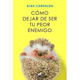 Como Dejar De Ser Tu Peor Enemigo