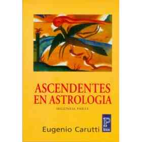Ascendentes en astrología. Segunda Parte