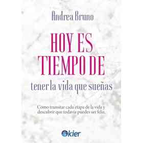 Hoy Es Tiempo De Tener La Vida Que Sueñas
