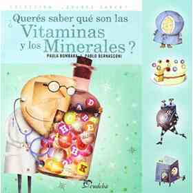 Queres Saber Que Son Las Vitaminas Y Los Minerales?