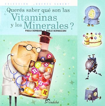 Queres Saber Que Son Las Vitaminas Y Los Minerales?