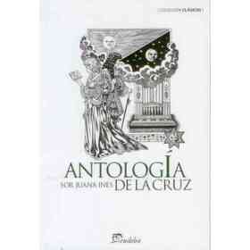 Antologia - Juana Ines De La Cruz