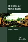 EL MUNDO DE MARTIN FIERRO