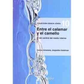 Entre El Calamar Y El Camello. O Del Control Del Medio Interno (Ciencia Joven / Young Science)