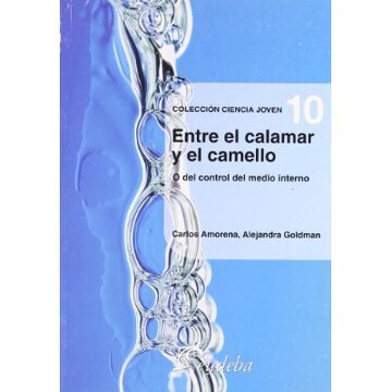Entre El Calamar Y El Camello. O Del Control Del Medio Interno (Ciencia Joven / Young Science)