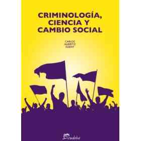 Criminologia Ciencia Y Cambio Social