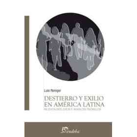 Destierro Y Exilio en América Latina: Nuevos Estudios Y Avances Teóricos