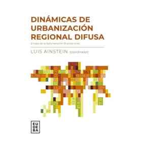 Dinamicas De Urbanizacion Regional Difusa