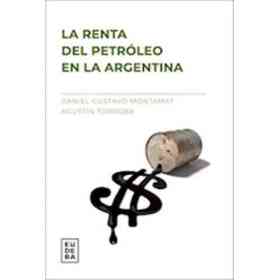 La Renta Del Petroleo en La Argentina