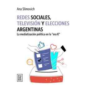 Redes Sociales Television Y Elecciones Argentinas