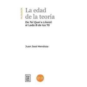 La Edad De La teoría - De Tel Quel a Literal: El Lado B De Los 70