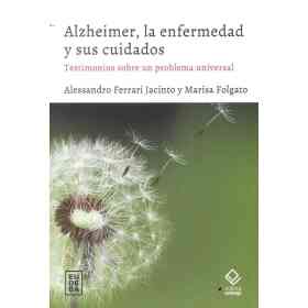 Alzheimer La Enfermedad Y Sus Cuidados