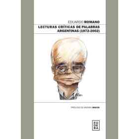 Lecturas Criticas De Palabras Argentinas (1972-2002)