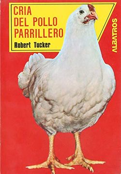 Cria Del Pollo Parrillero Tucker
