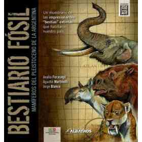 Bestiario Fósil: Mamíferos Del Pleistoceno De La Argentina