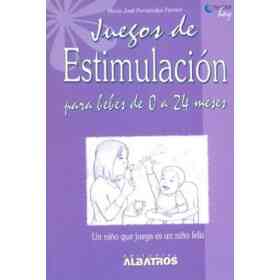 Juegos De Estimulacion Para Bebes De 0 a 24 Meses. Un Niño Que Juega Es Un Niño Feliz